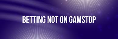 Explore the World of Non GamStop Betting Sites